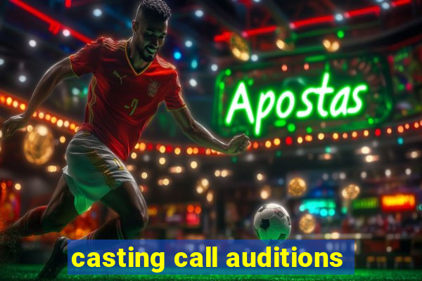 casting call auditions